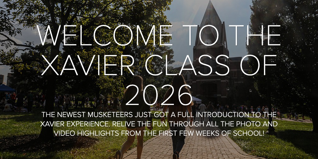 Welcome Xavier University Class Of 2026 Xavier Now Xavier University Embed