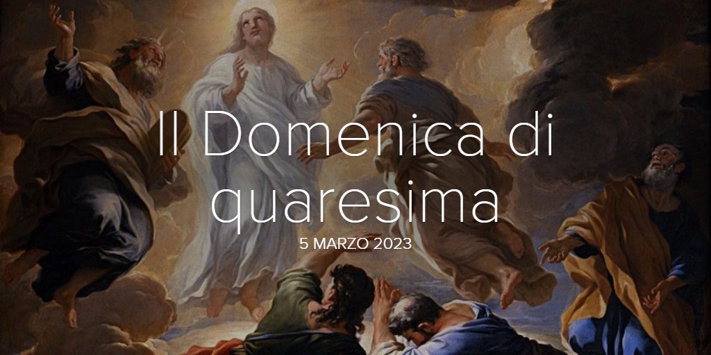 Canti e liturgia della II Domenica di Quaresima - Parrocchia San Pio X