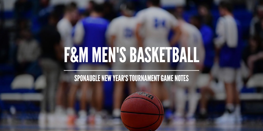 F&M Men's Basketball - Sponaugle Tournament Game Notes