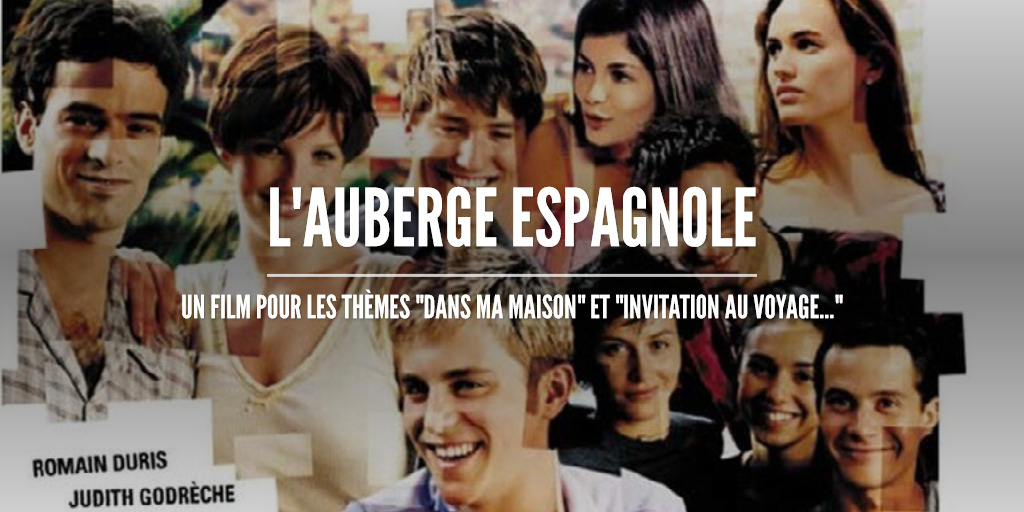 L’Auberge espagnole: Un film pour les thèmes « Dans ma maison et