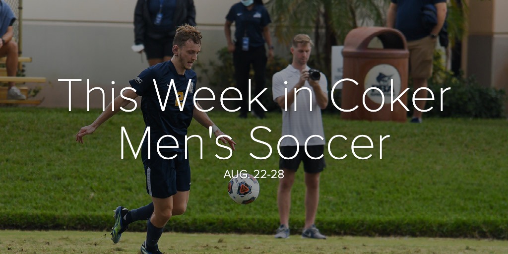 This Week in Coker Men's Soccer Aug. 22-28