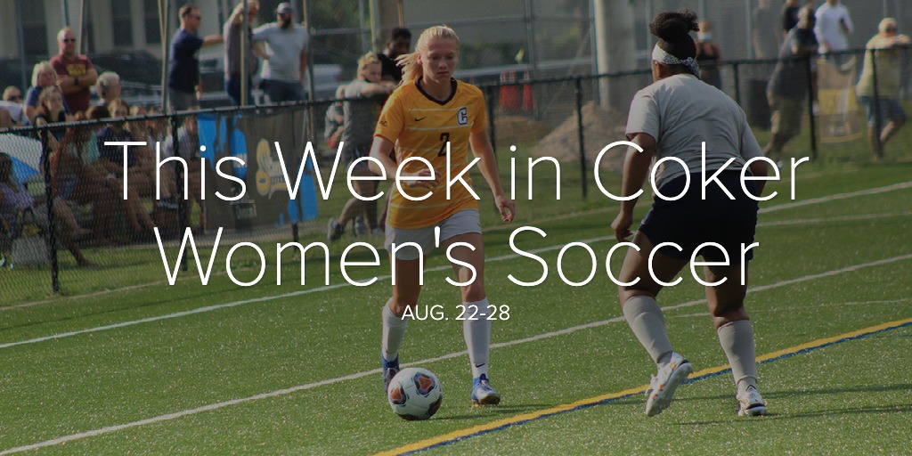 This Week in Coker Women's Soccer Aug. 22-28