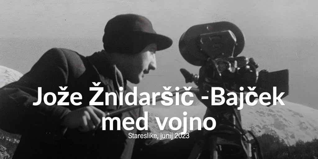 Jože Žnidaršič -Bajček med vojno