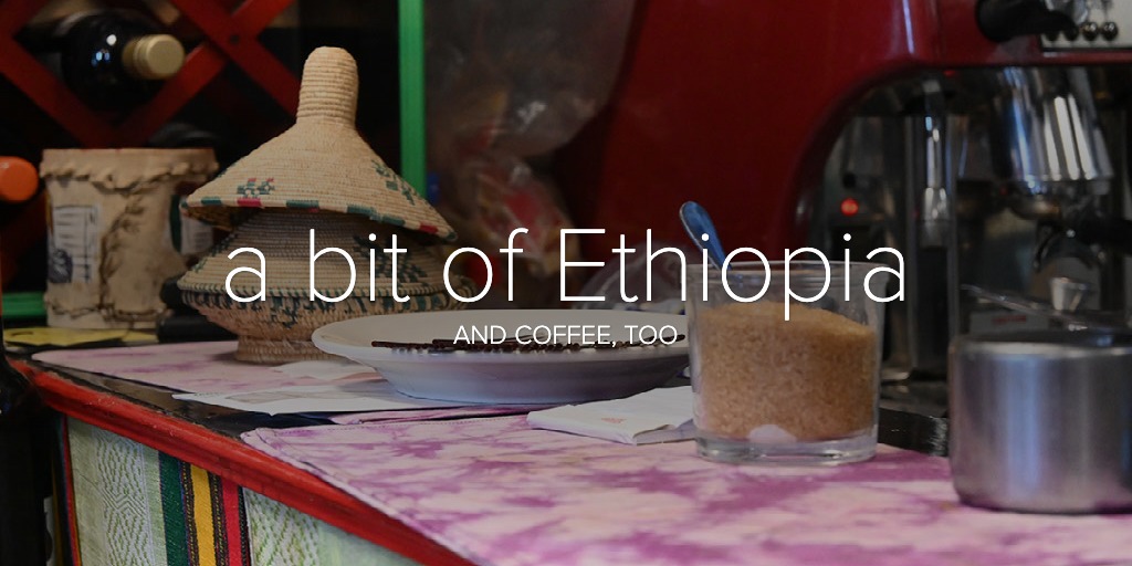 a bit of Ethiopia