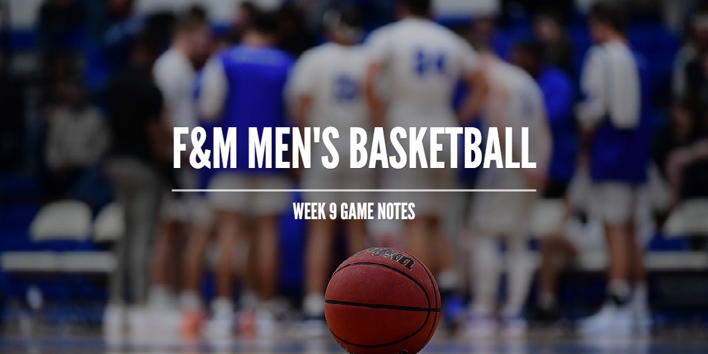 F&M Men's Basketball - Week 9 Game Notes