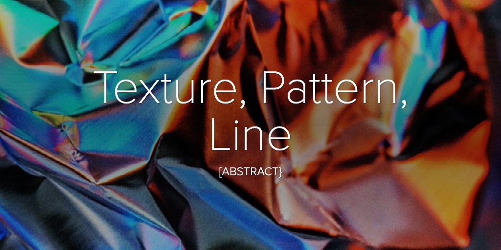 Texture, Pattern, Line